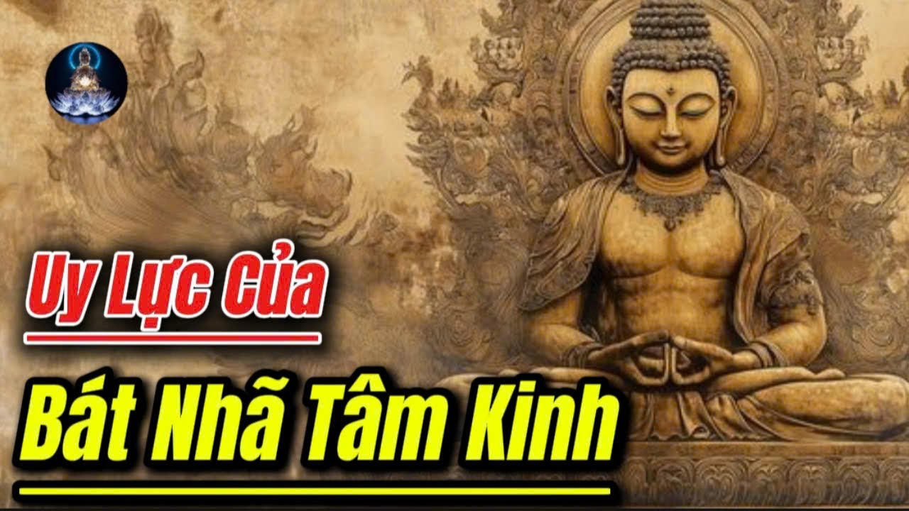 Uy Lực Của Bát Nhã Tâm Kinh, Phá Vỡ Mọi Kiến Chấp Và Khổ Đau / Triết Tâm Ký