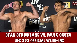 UFC 302 official weigh ins Sean Strickland & Paulo Costa with a Secret Juice Chain