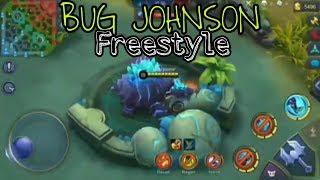 BUG JONHSON FREESTYLE MONTAGE.. MOBILE LEGEND