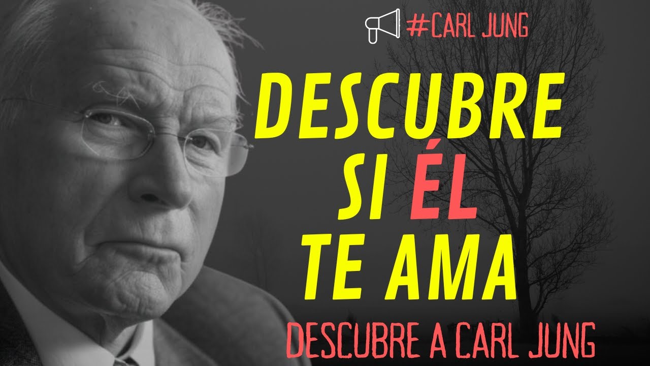 CÓMO SABER SI UN HOMBRE TE AMA DE VERDAD, CARL JUNG - YouTube