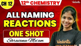 12th Chemistry | Chapter 12 - Naming Reactions One Shot | Shravanee Ma'am
