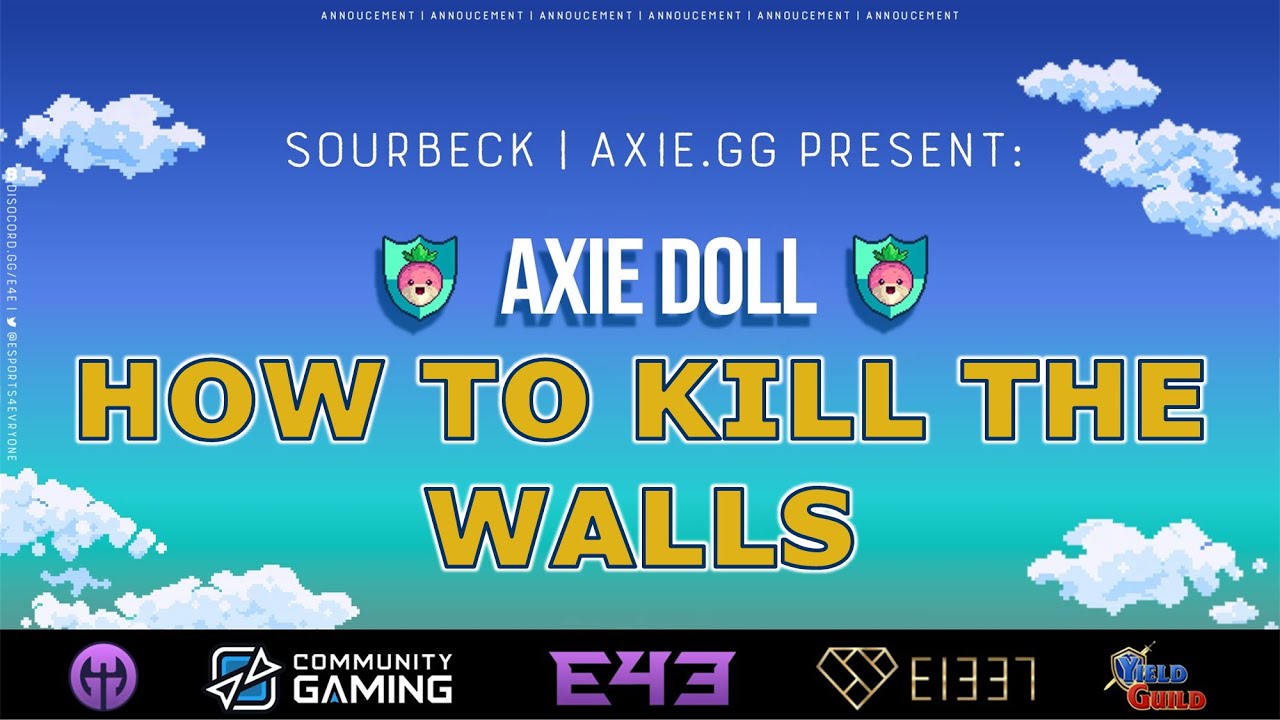 HOW TO KILL THE WALLS  | AXIE DOLL