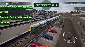 TSW 2020 Train Sim World Class 377 Southern Railways Introduction