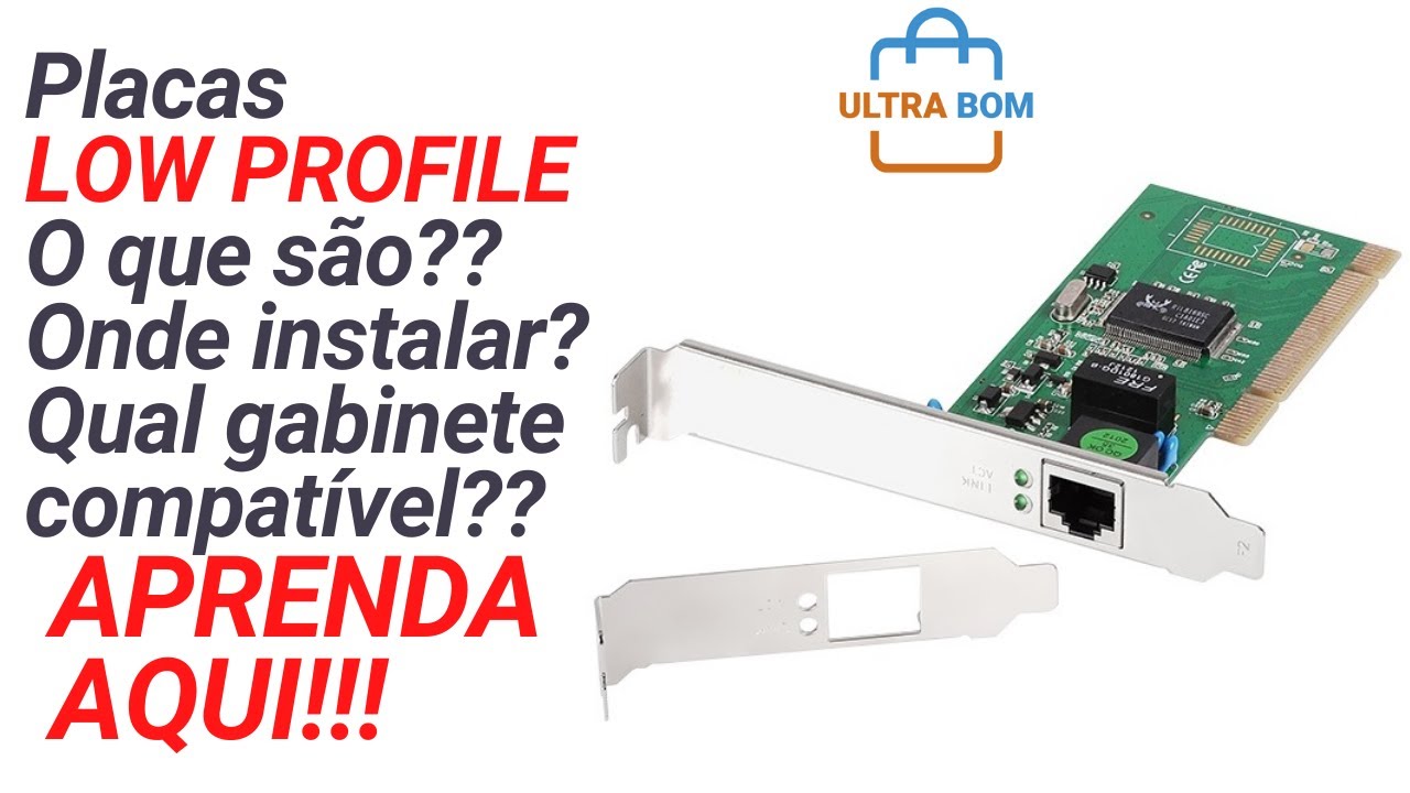 Placa LOW PROFILE o que é ?? Entenda neste vídeo, onde instalar, qual ...