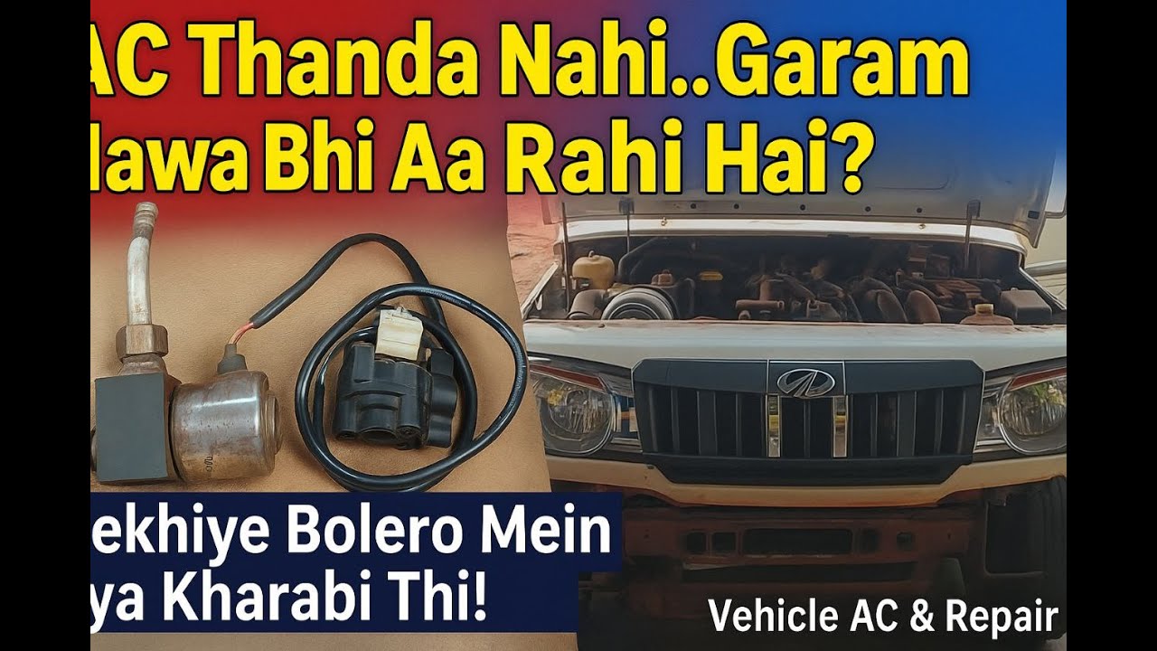 🔧 Bolero Power+ BS4/BS6 AC Repair | Thanda Garam Dono Ek Saath Ka Problem Solve!