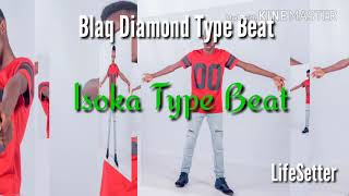 Blaq Diamond_isoka Type Beat   By LifeSetter
