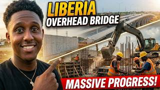 Liberia Overhead Bridge Make Massive Progress Wealth