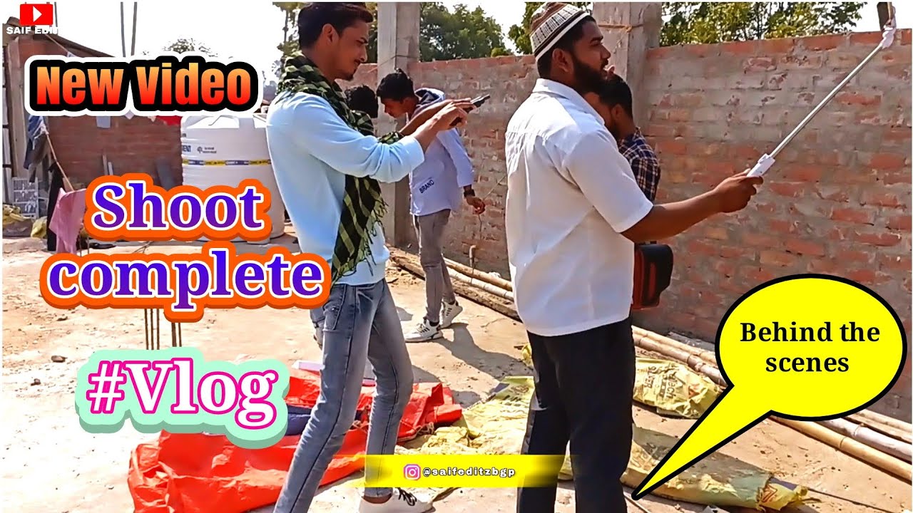 New Video Shoot Complete | Saif editz vlog | My First Vlog | Behind the ...