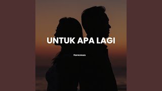 Download Lagu Untuk Apa Lagi MP3