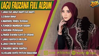 FAUZANA - JANJI KA JANJI NANTI KA NANTI  | LAGU MINANG TERBARU 2026 VIRAL | CIINAN BANA | FULL ALBUM