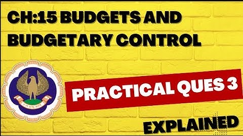 Practical Question 3| Budgets and Budgetary Control | CA Intermediate | Explained