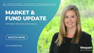 Q2 2025 Investment Insights Webinar: Market and Fund Update