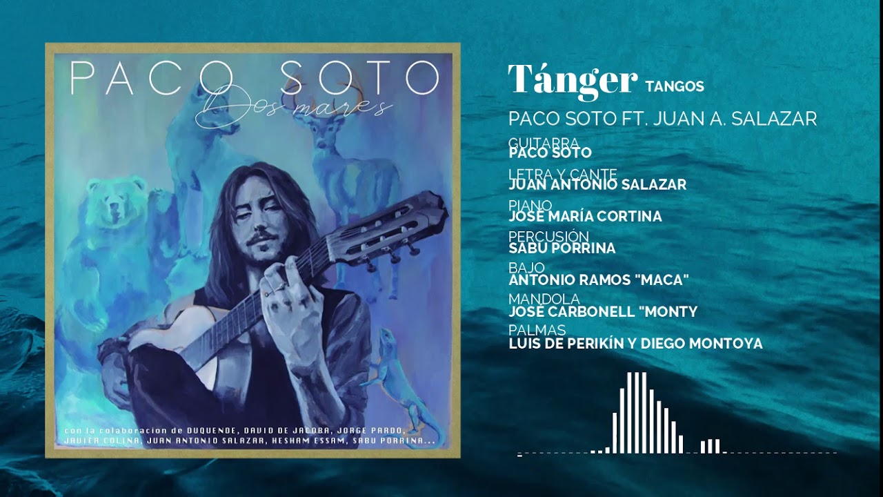 PACO SOTO Feat. JUAN ANTONIO SALAZAR - Tánger (tangos)