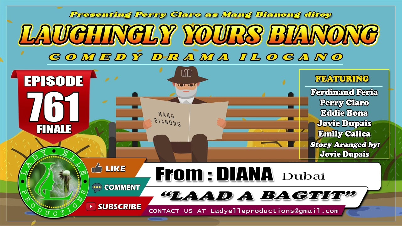 LAUGHINGLY YOURS BIANONG #761 (FINALE) - LAAD A BAGTIT | DIANA | LADY ELLE PRODUCTIONS | ILOCANO