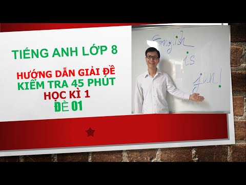 Video Tiếng Anh lớp 8 - Giải đề kiểm tra 45 phút (1 tiết) -... - YouTube