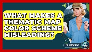 What Makes A Thematic Map Color Scheme Misleading? - The Student Atlas