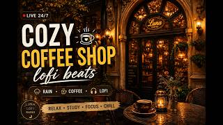 Cozy Café Ambience 🌧️ Soft Lofi Music To Relax & Focus