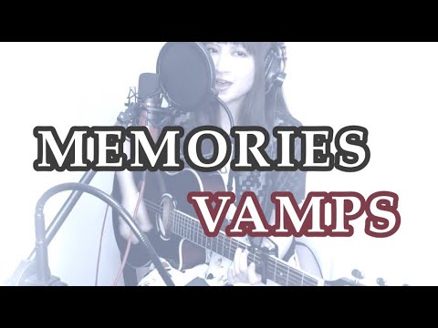 【アコギ+歌】MEMORIES/VAMPS【キー＋4 弾き語り　歌ってみた】
