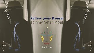 Tommy Veret Moul - Follow Your Dream