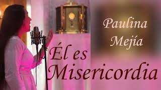 Él es Misericordia | Pau Mejía