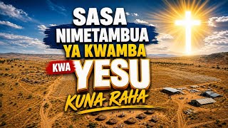 SASA NIMETAMBUA YA KWAMBA KWA YESU KUNA RAHA |  COVER VIDEO
