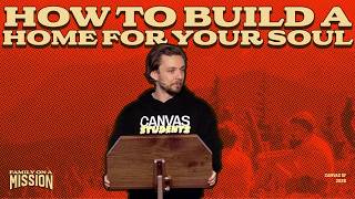 How To Build A Home For Your Soul
