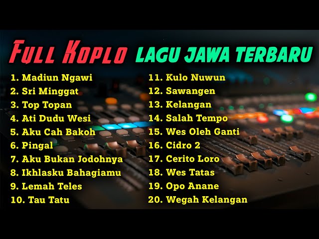FULL ALBUM KOPLO LAGU JAWA TERBARU 2021 - MADIUN NGAWI - SRI MINGGAT - TOP TOPAN class=