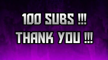 100 Subscribers Thank You Video!