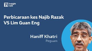 Insight Talk | Apa beza kes Najib Razak dan Lim Guan Eng?