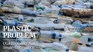 UGA Engineers Tackle Plastic Pollution