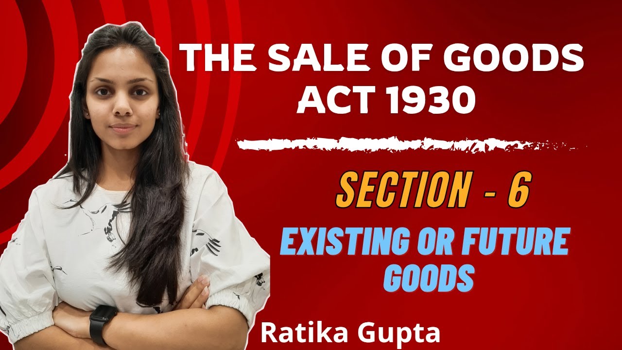 Section-6 | Existing or Future goods | The Sale of Goods Act, 1930