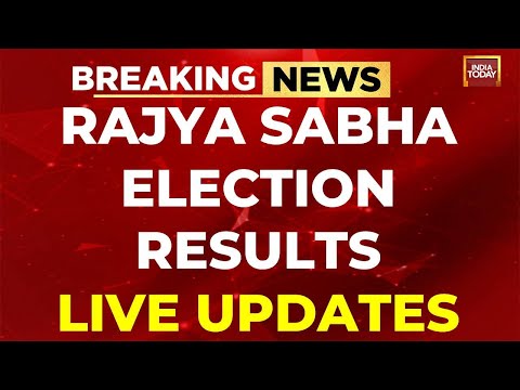 Rajya Election Results LIVE | Rajya Sabha Elections 2024 LIVE | Rajya Sabha Poll News