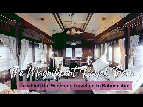 THE MAGNIFICENT ROYAL TRAIN in which King George & Queen Mary toured Balochistan