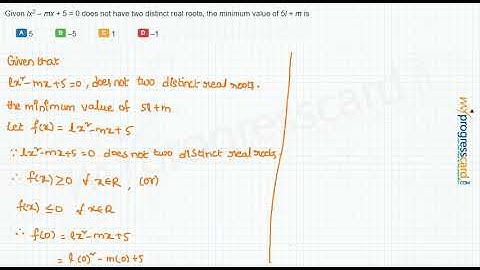 Given lx2 – mx + 5 = 0 does not have two distinct real roots