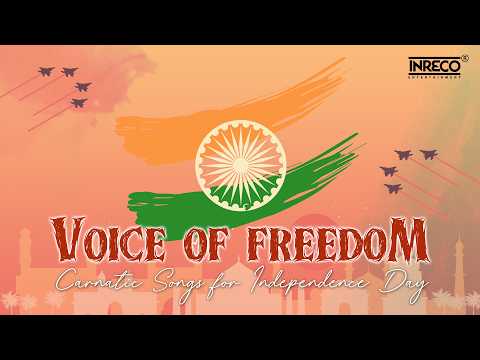 Voice of Freedom – Carnatic Songs for Independence Day | Bharathiyar Gems | Unnikrishnan | S Sowmya