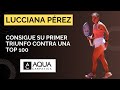LUCCIANA PÉREZ - A un triunfo de su mejor ranking
