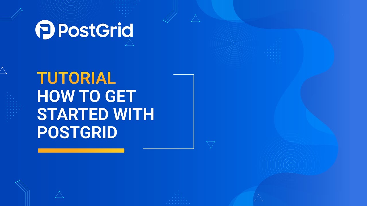 [Tutorial] - PostGrid Print & Mail - How to Get Started with PostGrid ...