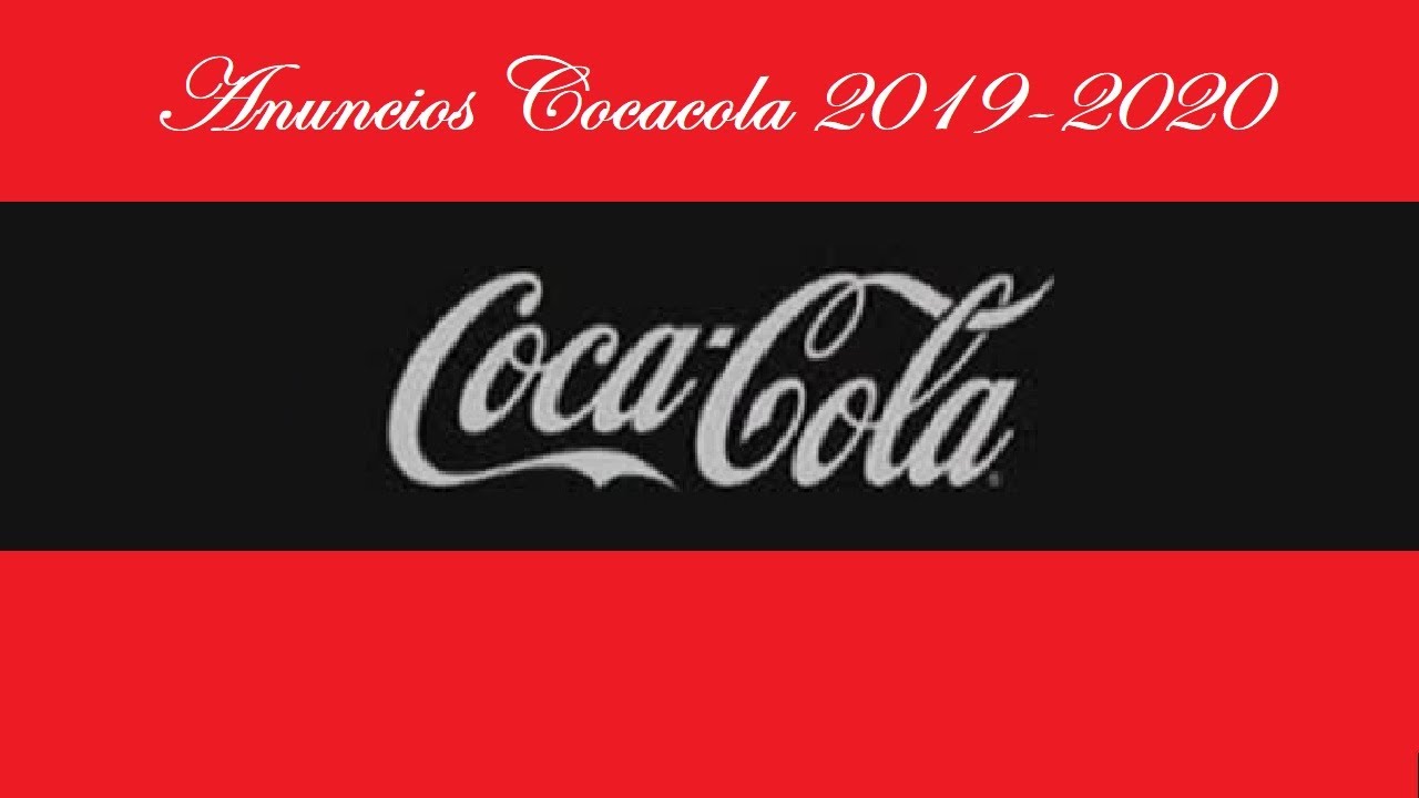 Anuncios Cocacola 2019 - 2020