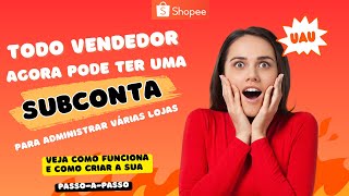 Subconta Na Shopee Como Criar Passo A Passo A Passo