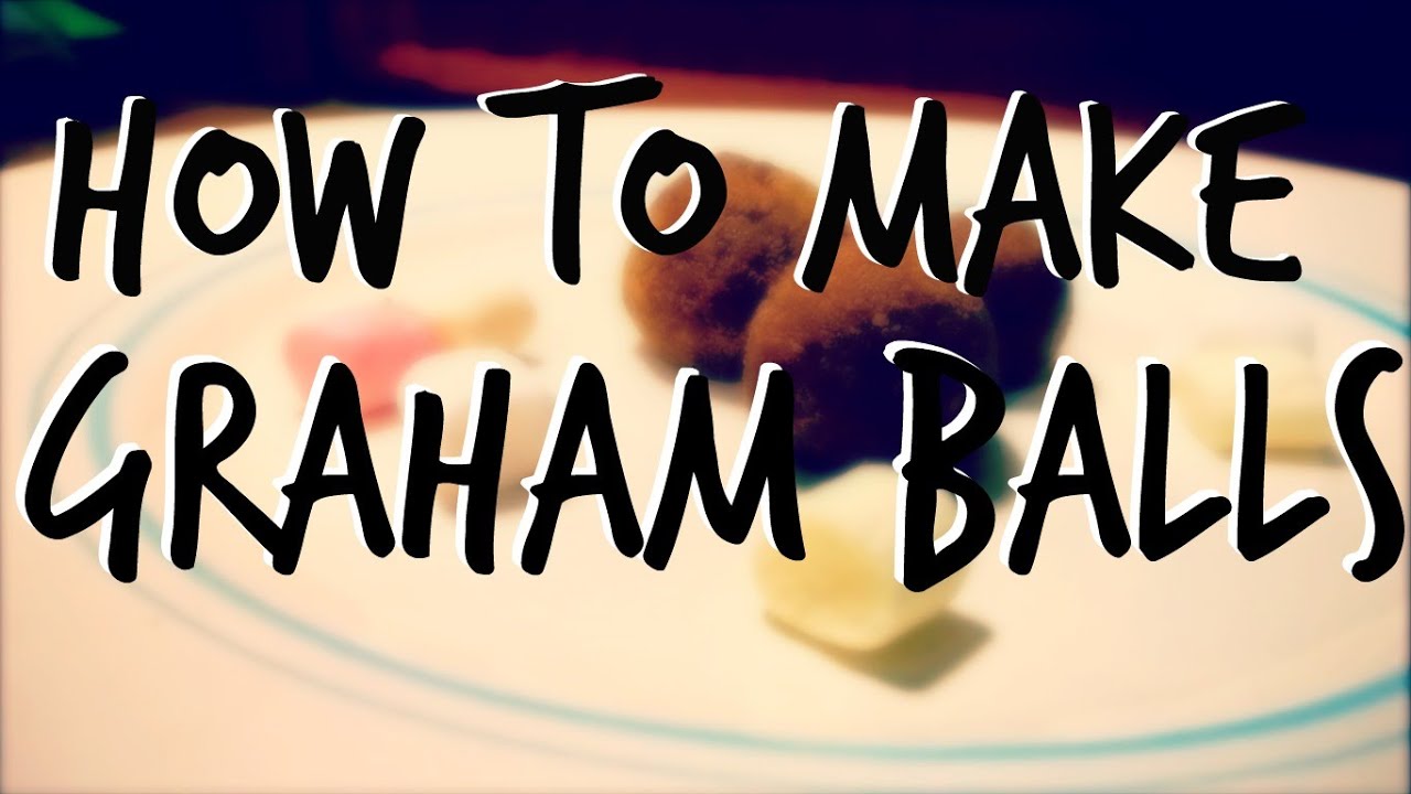 How To Make Graham Balls YouTube