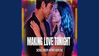 Making Love Tonight (Afro Soul Deep House)