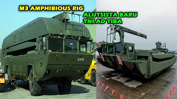 TERIMA ALUTSISTA BARU !! RANTIS BARU M3 AMPHIBIOUS RIG KORPS ZENI TNI AD TIBA DI INDONESIA