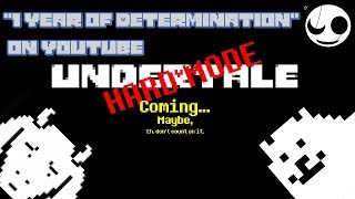 Undertale HARD MODE : 1 year of Determination (on Youtube)
