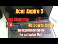 Acer Aspire5 Not Charging No power