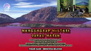 🔴 LIVE !! MENGUNGKAP MISTERI DANAU MERAH ( PAGAR ALAM - SUMATERA SELATAN )