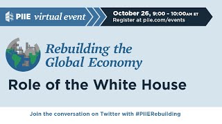 Rebuilding the Global Economy: The Role of the White House