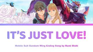 Its Just Love - Mobile Suit Gundam Wing 新機動戦記ガンダム W ウイング | Rumi Oishi