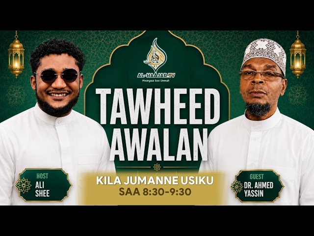 📺🔴#LIVE: TAWHEED AWALAN || MSINGI WA TATU WA LA ILAHA ILLALLAH || DUKTUR AHMED YASSIN & ALI SHEE