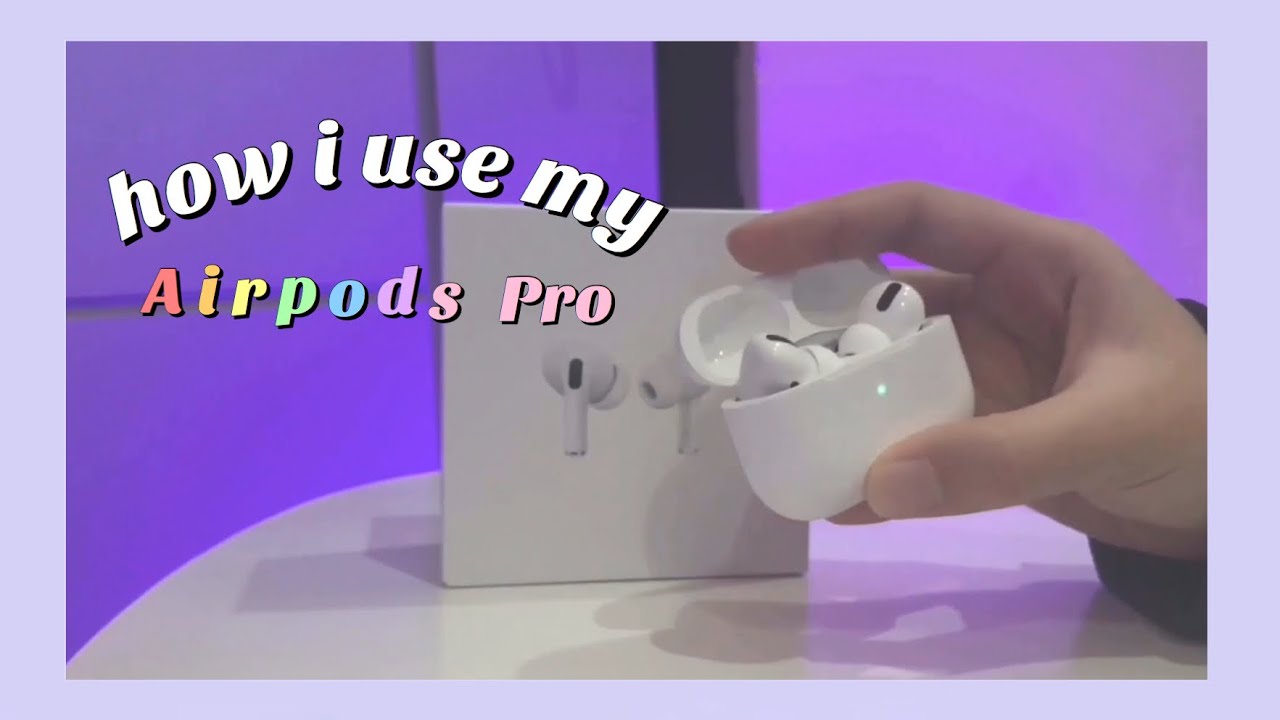 how to use airpods pro how to use airpods pro