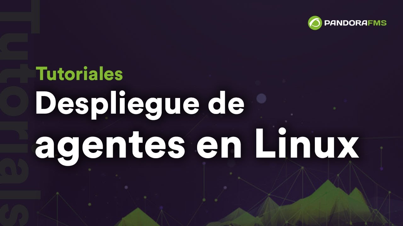 Despliegue de agentes en Linux |Pandora FMS| - YouTube